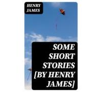 Some Short Stories [by Henry James] (ebook)