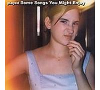 Some Songs You Might Enjoy