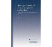 Some speculations and queries in regard to earthquakes: Are they caused by the same power as that which produces the tides in the ocean?