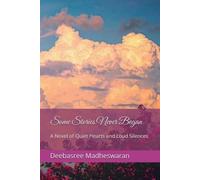 Some Stories Never Began: A Novel of Quiet Hearts and Loud Silences