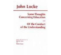 Some Thoughts Concerning Education & of the Conduct of the Understanding: AND Of the Conduct of the Understanding by John Locke (1996-11-01)