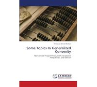 Some Topics In Generalized Convexity