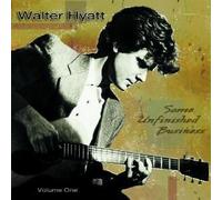 Some Unfinished Business, Volume One by Walter Hyatt (2008-03-18)