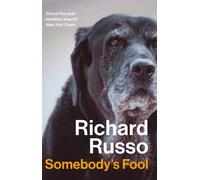 Somebody's Fool | Richard Russo