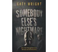Somebody Else's Nightmare: Abi’s Path Through Darkness, Betrayal and Self-Discovery