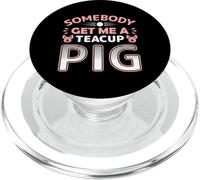 Somebody Get Me A Teacup Pig PopSockets PopGrip para MagSafe