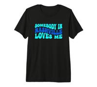 Somebody in Nashville Loves Me Modern Boho Vibe Camiseta Premium