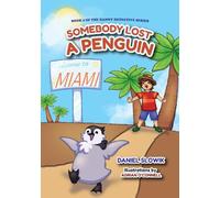 Somebody Lost a Penguin: Book 2 of the Danny Detective Series