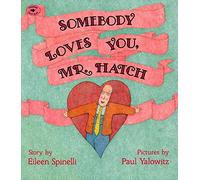 Somebody Loves You, Mr. Hatch