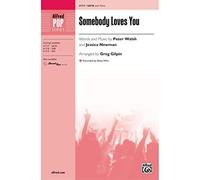 Somebody Loves You - Recorded by Betty Who - Words and music by Peter Walsh and Jessica Newman [Betty Who] / arr. Greg Gilpin - Choral Octavo - SATB