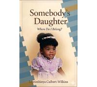 SOMEBODY'S DAUGHTER:: Where Do I Belong?