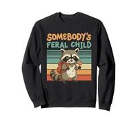 Somebody's Feral Child Funny Saying Graphic Sudadera