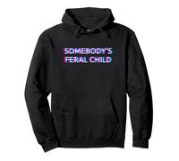 Somebody's Feral Child Humor Funny Matching Family Sudadera con Capucha