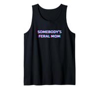Somebody's Feral Mom Humor Funny Matching Family Mother Camiseta sin Mangas