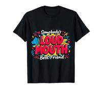 Somebody's Loud Mouth Best Friend Mejor Amiga ruidosa Camiseta gráfica económica