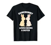 Somebunny Loves Being a Buyer - Bonito Regalo de Trabajo de Conejo de Pascua Camiseta