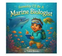 Someday I'll Be A Marine Biologist