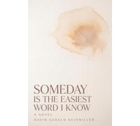Someday Is the Easiest Word I Know