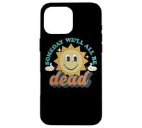 Someday We'll All Be Dead, Estilo Retro existencial y caricaturizado Carcasa para iPhone 16 Pro MAX