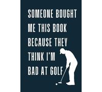 Someone Bought Me This Book Because They Think I’m Bad at Golf