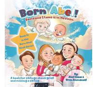 Someone I Love Is In Heaven: A Book for Siblings About Grief and Missing a Sibling (Born Abel Ser.)