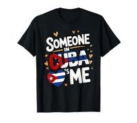 Someone In Cuba Loves Me Long Distance Love Camiseta