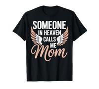Someone In Heaven Calls Me Mom Camiseta
