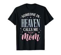 Someone In Heaven Calls Me Mom Camiseta