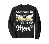 Someone In Heaven Calls Me Mom Sudadera