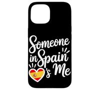 Someone In Spain Loves Me Spanish Carcasa para iPhone 15