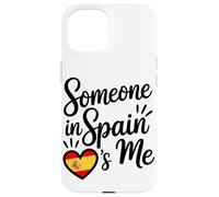 Someone In Spain Loves Me Spanish Carcasa para iPhone 15