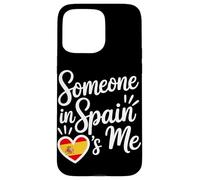 Someone In Spain Loves Me Spanish Carcasa para iPhone 15 Pro MAX