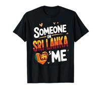 Someone In Sri Lanka Loves Me Long Distance Love Camiseta