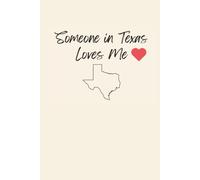 Someone in Texas Loves Me: Hardcover Journal, 150 pages, 6" x 9"
