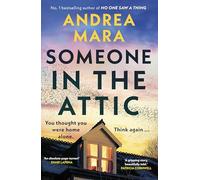 Someone in the Attic: The gripping new psychological thriller from the Sunday Times bestselling author of No One Saw a Thing