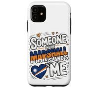 Someone In The Marshall Islands Loves Me Carcasa para iPhone 11