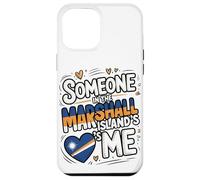 Someone In The Marshall Islands Loves Me Carcasa para iPhone 12 Pro MAX
