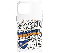 Someone In The Marshall Islands Loves Me Carcasa para iPhone 16 Pro MAX