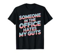 Someone In The Office Hates My Guts Co-Worker Drama Camiseta