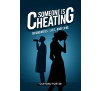 Someone is Cheating: Boundaries, Lies, and Love