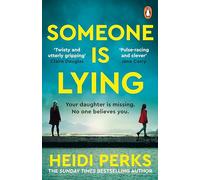 Someone is Lying: The gripping and bingeworthy new psychological thriller from the Sunday Times bestseller