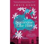 Someone Like Her: The exquisite, heart-wrenching, eye-opening new novel from the bestselling author of No Honour