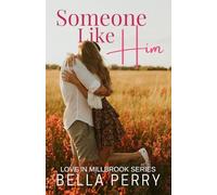 Someone Like Him (Love in Millbrook Series)