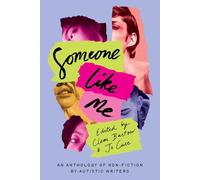 Someone Like Me: An Anthology of Non-Fiction by Autistic Writers