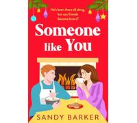 Someone Like You: Fall in love with this heartwarming, festive, friends-to-lovers romance from Sandy Barker (The Ever After Agency, 4)