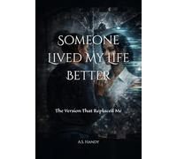 Someone Lived My Life Better: The Version That Replaced Me