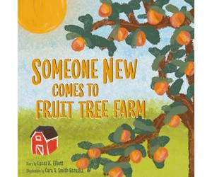 Someone New Comes to Fruit Tree Farm: A Heartwarming Story of Compassionate Welcome