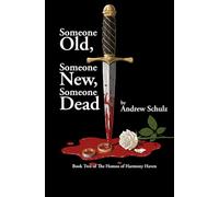 Someone Old, Someone New, Someone Dead: Book Two of The Homos of Harmony Haven