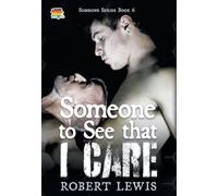 Someone to See that I Care: 6 (Someone to Love)