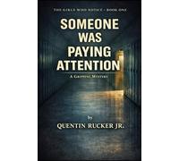 Someone Was Paying Attention: Book One of the Girls Who Notice Mysteries